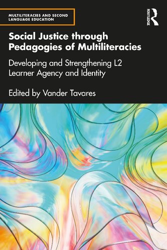 Social Justice through Pedagogies of Multiliteracies: Developing and Strengthening L2 Learner Agency and Identity (Multiliteracies and Second Language Education)