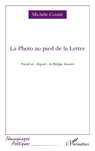La Photo au pied de la Lettre: Précédé de 