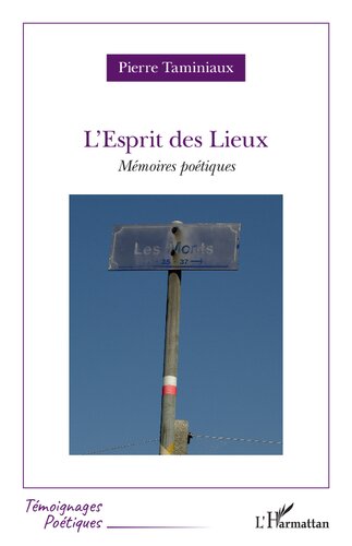 L'Esprit des Lieux: Mémoires poétiques