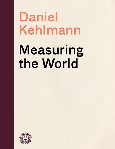 Measuring the World : A Novel