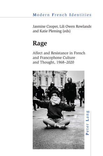 Rage  Affect and Resistance in French and Francophone Culture and Thought, 1968–2020 (Modern French Identities)