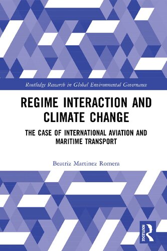 Regime Interaction and Climate Change: The Case of International Aviation and Maritime Transport (Routledge Research in Global Environmental Governance)