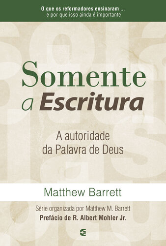 Somente a Escritura: A autoridade da palavra de Deus