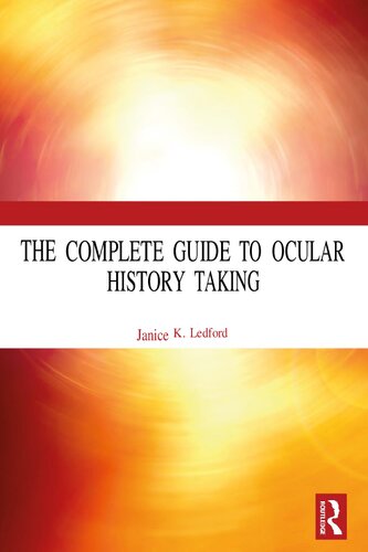 The Complete Guide to Ocular History Taking (The Basic Bookshelf for Eyecare Professionals) (Dec 8, 1998)_(1556423691)_(CRC Press).pdf
