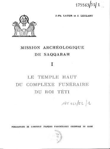 Le Temple haut du complexe funéraire du roi Téti (Mission archéologique de Saqqarah...)
