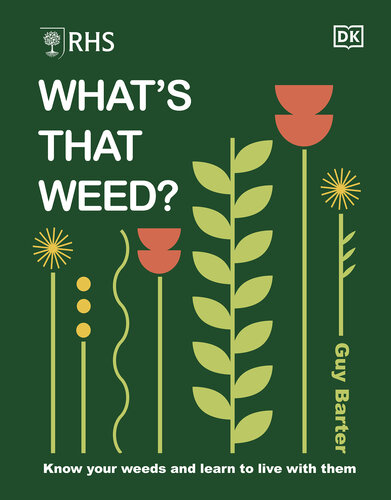 RHS What's That Weed?: Know Your Weeds and Learn to Live with Them