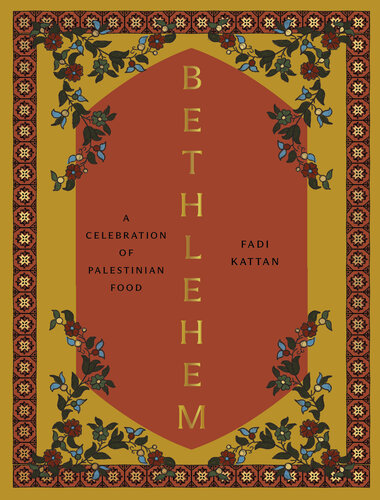 Bethlehem: A Celebration of Palestinian Food