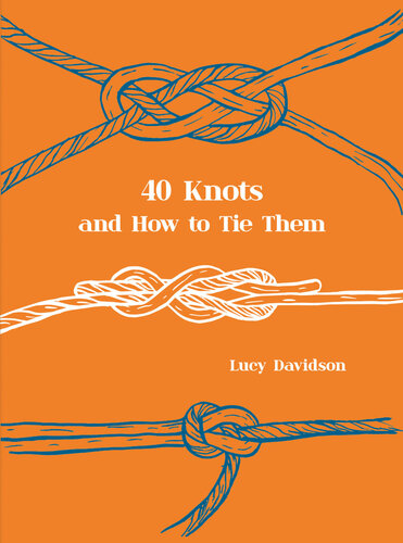 40 Knots & How to Tie Them
