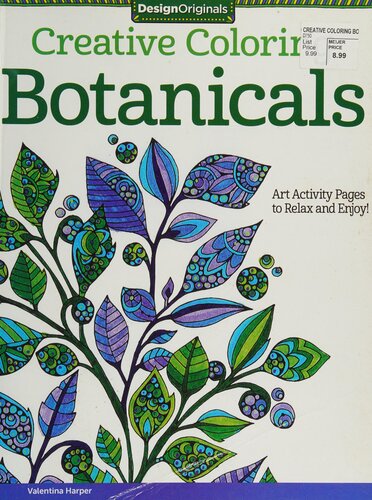Creative Coloring Botanicals: Art Activity Pages to Relax and Enjoy!