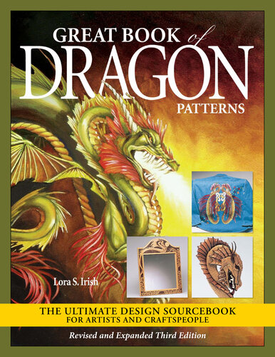 Great Book of Dragon Patterns: The Ultimate Design Sourcebook for Artists and Craftspeople, 3rd Edition