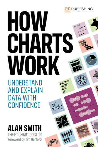 How Charts Work: Understand and Explain Data with Confidence