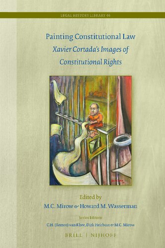 Painting Constitutional Law: Xavier Cortada's Images of Constitutional Rights