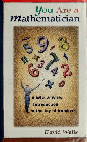 You Are a Mathematician: A Wise and Witty Introduction to the Joy of Numbers