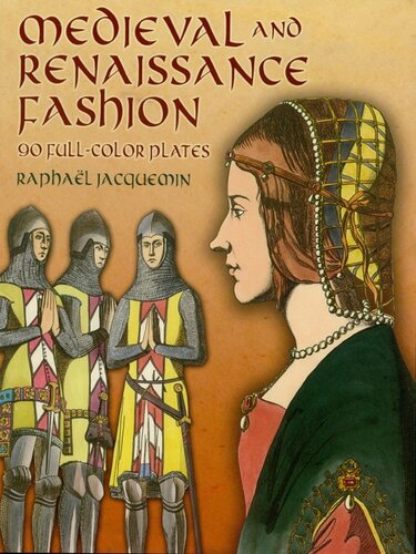 Medieval and Renaissance Fashion: 90 Full-Color Plates