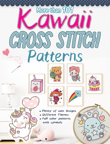 More Than 101 Kawaii Cross Stitch Patterns: Modern Counted Cross Stitch Patterns, Easy Cute Designs for Beginners, Themes