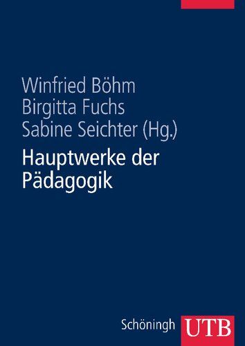 Hauptwerke der Pädagogik: Durchgesehene und erweiterte Studienausgabe