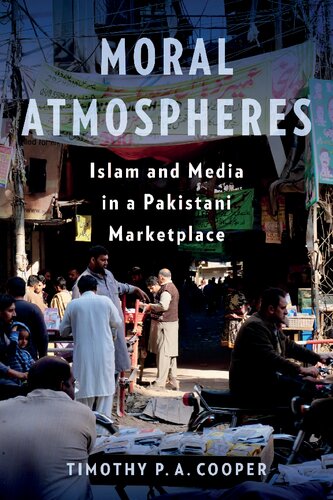 Moral Atmospheres: Islam and Media in a Pakistani Marketplace