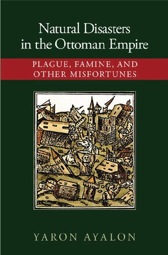 Natural Disasters in the Ottoman Empire: Plague, Famine, and Other Misfortunes