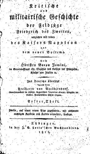 Kritische und militairische [militärische] Geschichte der Feldzüge Friedrich des Zweiten, vergleichen mit denen des Kaisers Napoleon und dem neuen Systeme