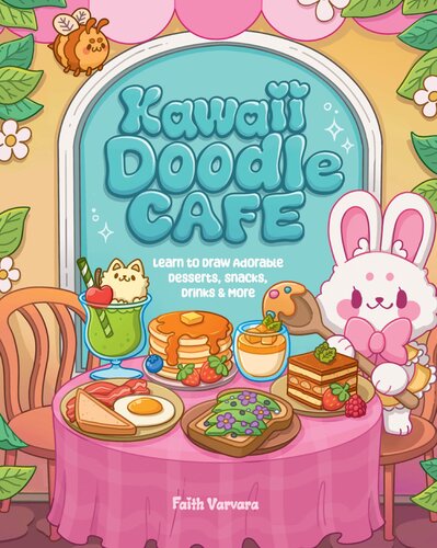 Kawaii Doodle Café: Learn to Draw Adorable Desserts, Snacks, Drinks & More