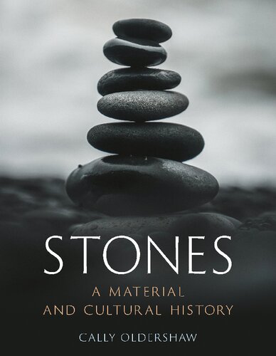 Stones: A Material and Cultural History