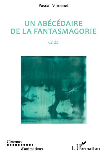 Un abécédaire de la fantasmagorie - Coda