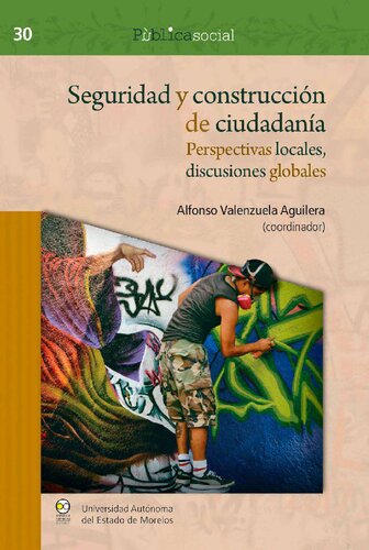 Seguridad y construcción de ciudadanía Perspectivas locales, discusiones globales