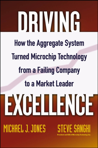 Driving Excellence: How The Aggregate System Turned Microchip Technology from a Failing Company to a Market Leader