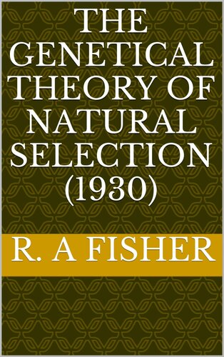 The Genetical Theory of Natural Selection