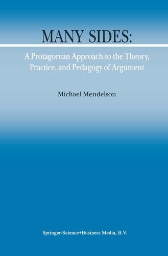 Many Sides: A Protagorean Approach to the Theory, Practice and Pedagogy of Argument