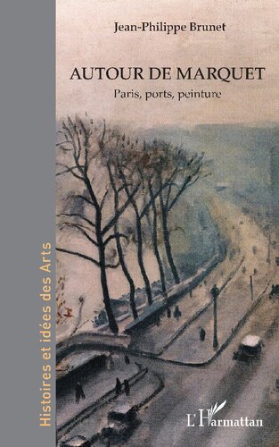 Autour de Marquet: Paris, ports, peinture