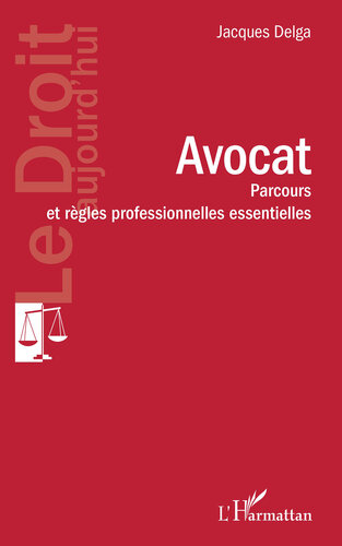 Avocat: Parcours et règles professionnelles essentielles