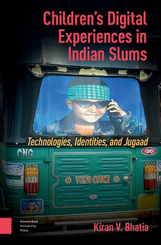 Children’s Digital Experiences in Indian Slums: Technologies, Identities, and Jugaad