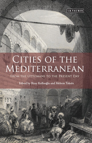Cities of the Mediterranean: From the Ottomans to the Present Day (Library of Ottoman Studies)