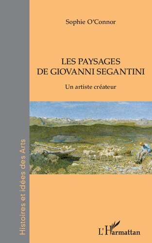 Les paysages de Giovanni Segantini: Un artiste créateur