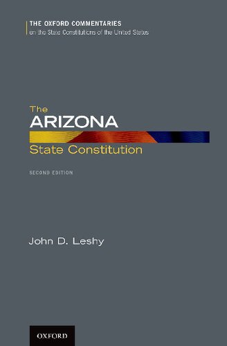 The Arizona State Constitution (Oxford Commentaries on the State Constitutions of the United States)