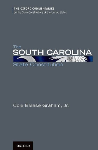 The South Carolina State Constitution (Oxford Commentaries on the State Constitutions of the United States)