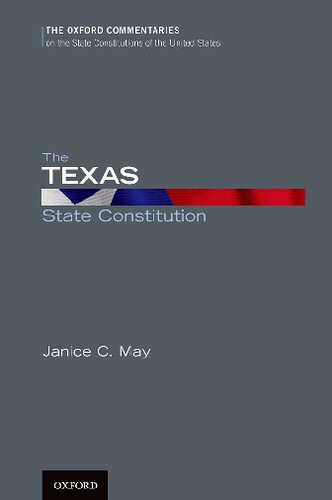 The Texas State Constitution (Oxford Commentaries on the State Constitutions of the United States)
