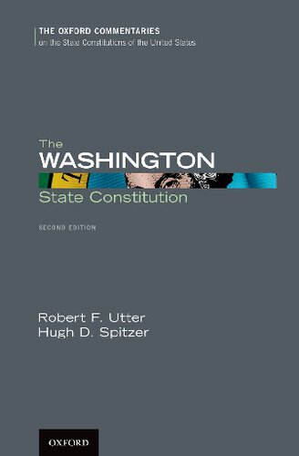 The Washington State Constitution (Oxford Commentaries on the State Constitutions of the United States)