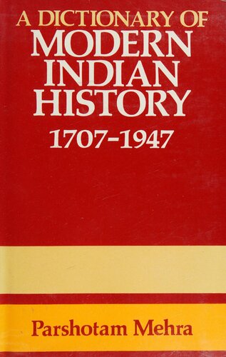 A Dictionary of Modern Indian History, 1707-1947