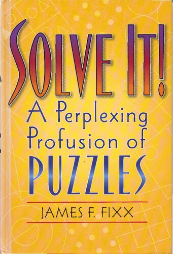 Solve It! A Perplexing Profusion of Puzzles