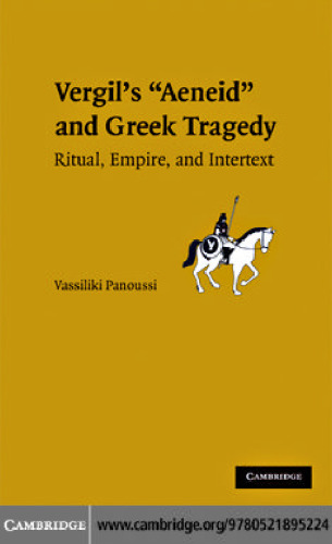Greek Tragedy in Vergil's Aeneid: Ritual, Empire, and Intertext