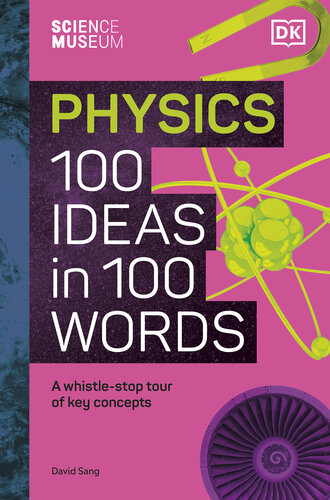 Physics 100 Ideas in 100 Words: A Whistle-Stop Tour of Science's Key Concepts