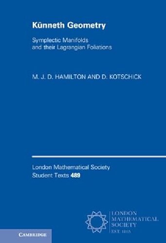 Künneth Geometry: Symplectic Manifolds and their Lagrangian Foliations (London Mathematical Society Student Texts, Series Number 108)