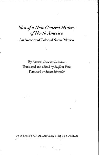 Idea of a New General History of North America: An Account of Colonial Native Mexico