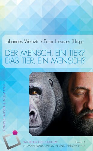 Der Mensch, ein Tier? Das Tier, ein Mensch?