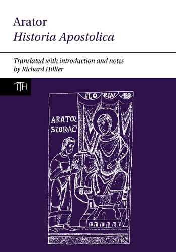 Arator: Historia Apostolica (Translated Texts for Historians, 73)