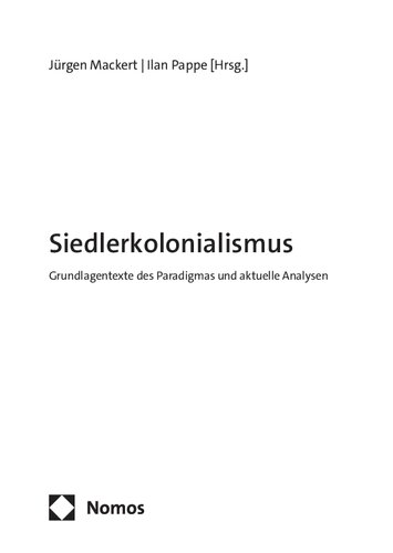 Siedlerkolonialismus: Grundlagentexte des Paradigmas und aktuelle Analysen