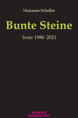 Bunte Steine: Texte 1980–2023: Texte 1984-2021