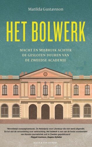 Het bolwerk: macht en misbruik achter de gesloten deuren van de zweedse academie